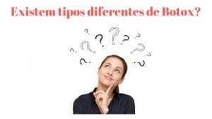 Existem tipos diferentes de Botox