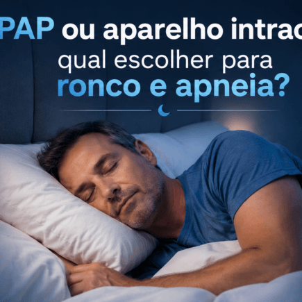 CPAP ou aparelho intraoral