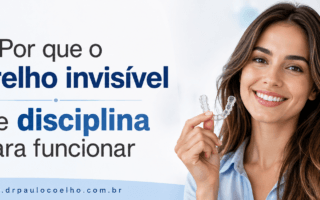 Por que o aparelho invisível exige disciplina para funcionar