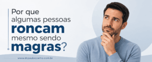 Por que pessoas magras também roncam
