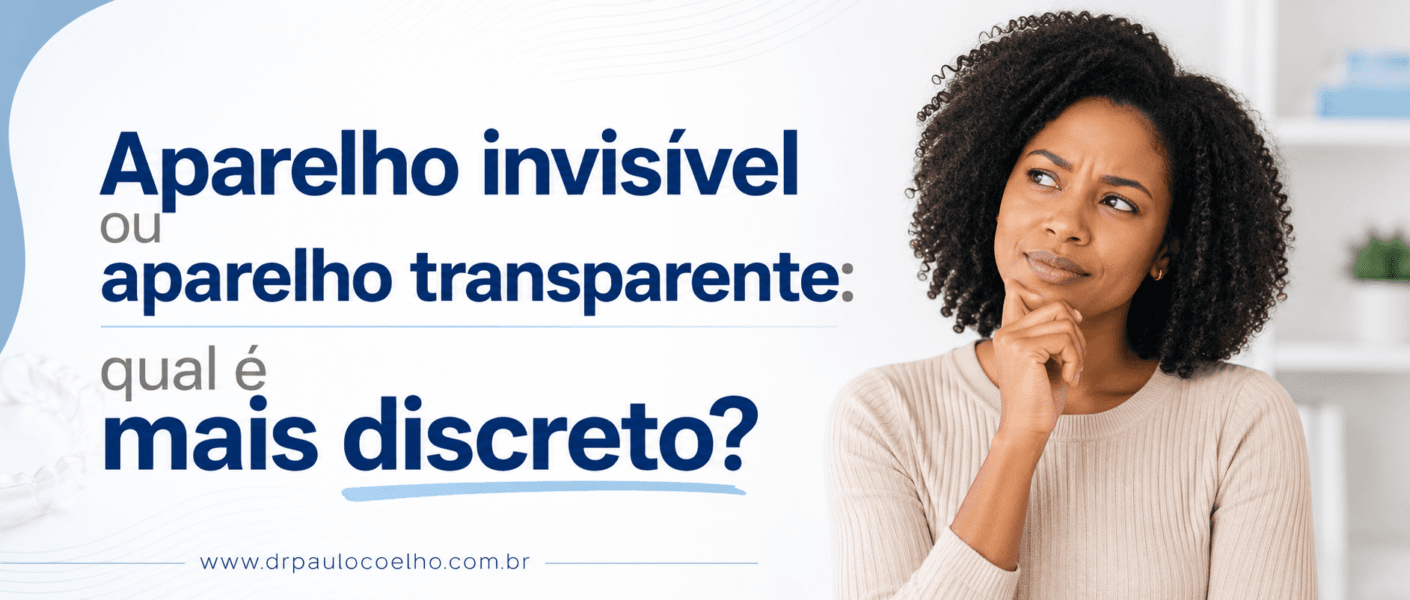 aparelho invisível ou aparelho transparente