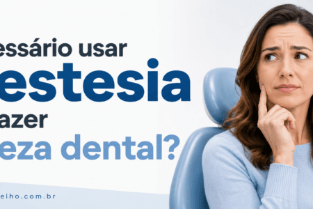 é necessário usar anestesia para fazer limpeza dental
